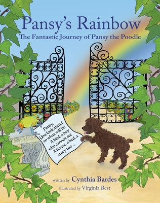 Pansy's Rainbow: The Fantastic Journey of Pansy the Poodle by Bardes, Cynthia W.