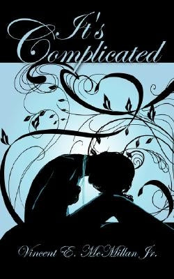It's Complicated by McMillan, Vincent E., Jr.