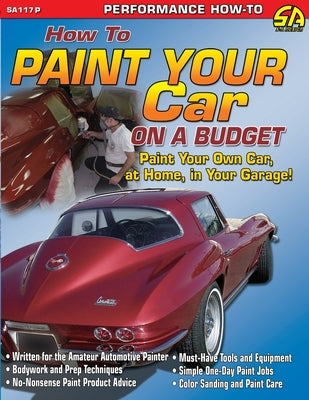 How to Paint Your Car on a Budget by Pat, Ganahl