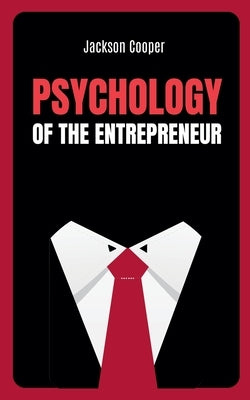 Psychology of the Entrepreneur by Cooper, Jackson