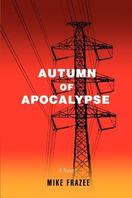 Autumn of Apocalypse by Frazee, Mike