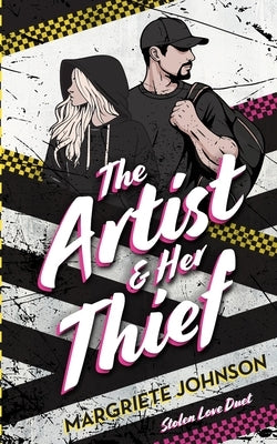 The Artist and Her Thief: Stolen Love Series by Johnson, Margriete
