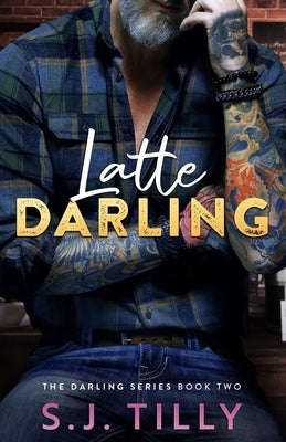 Latte Darling: Book Two of the Darling Series by Tilly, S. J.