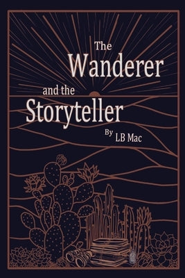 The Wanderer and the Storyteller by Lb Mac