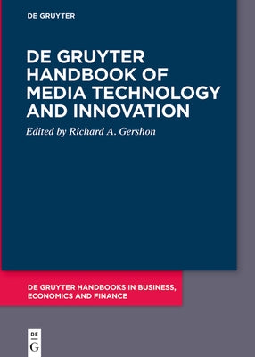 de Gruyter Handbook of Media Technology and Innovation by Gershon, Richard A.