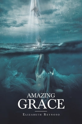 Amazing Grace by Reynoso, Elizabeth