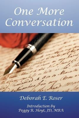 One More Conversation by Roser, Deborah E.