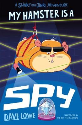 My Hamster Is a Spy by Lowe, Dave