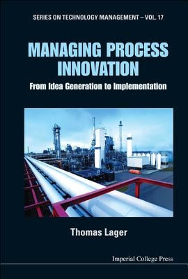 Managing Process Innovation (V17) by Lager Thomas