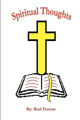Spiritual Thoughts by Durost, Rod