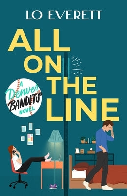 All on the Line: A Denver Bandits Baseball Novel by Everett, Lo