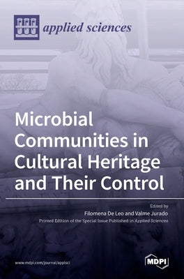 Microbial Communities in Cultural Heritage and Their Control by de Leo, Filomena