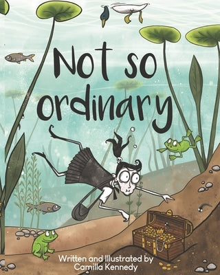 Not So Ordinary by Kennedy, Camilla