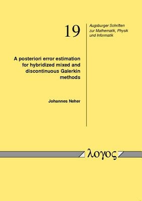 A Posteriori Error Estimation for Hybridized Mixed and Discontinuous Galerkin Methods by Neher, Johannes