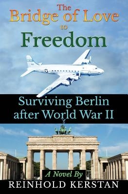 The Bridge of Love to Freedom by Kerstan, Reinhold J.