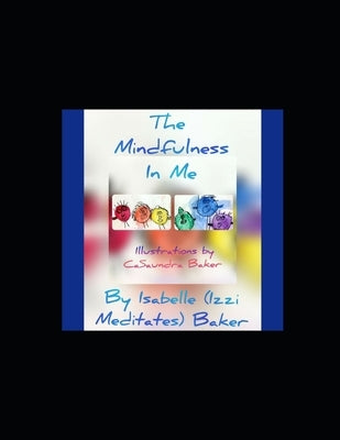 The Mindfulness In Me: Free To Be Me Series (Student and Teacher Edition) by Baker, Casaundra
