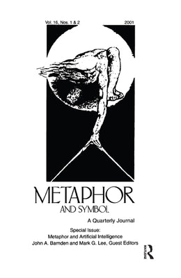 Metaphor and Artificial Intelligence: A Special Double Issue of Metaphor and Symbol by Barnden, John A.