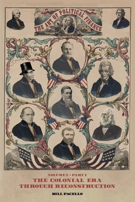 The Art of Political Finance: Volume I - Part I by Pacello, Bill