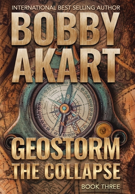 Geostorm The Collapse: A Post Apocalyptic EMP Survival Thriller by Akart, Bobby