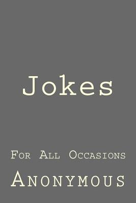 Jokes: For All Occasions by Anonymous