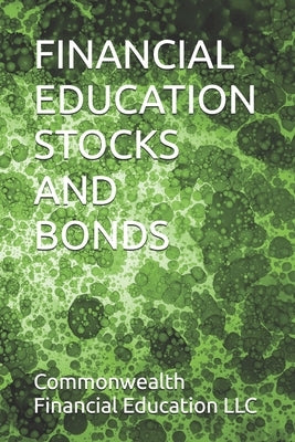 Financial Education Stocks and Bonds by Financial Education LLC, Commonwealth