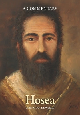 Hosea: A Commentary by Van de Weerd, Gert A.