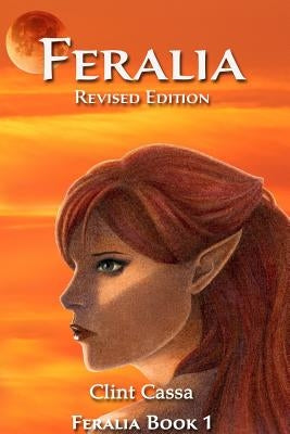 Feralia Revised Edition by Cassa, Clint