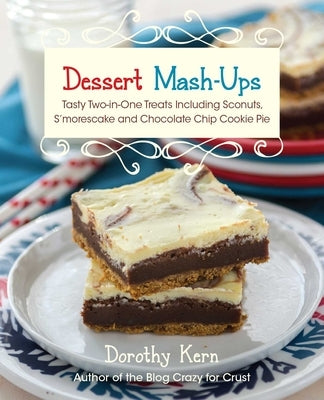 Dessert Mash-Ups by Kern, Dorothy