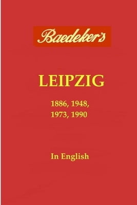 Baedeker's Leipzig by Baedeker, Karl
