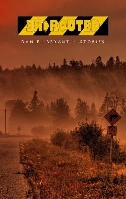 Rerouted by Bryant, Daniel