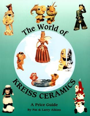 The World of Kreiss Ceramics by Aikins