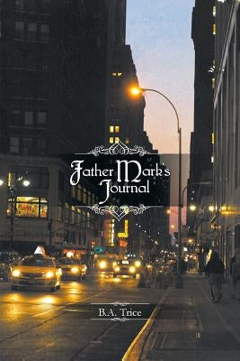 Father Mark's Journal by Trice, B. a.