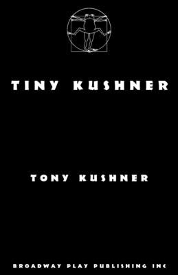 Tiny Kushner by Kushner, Tony
