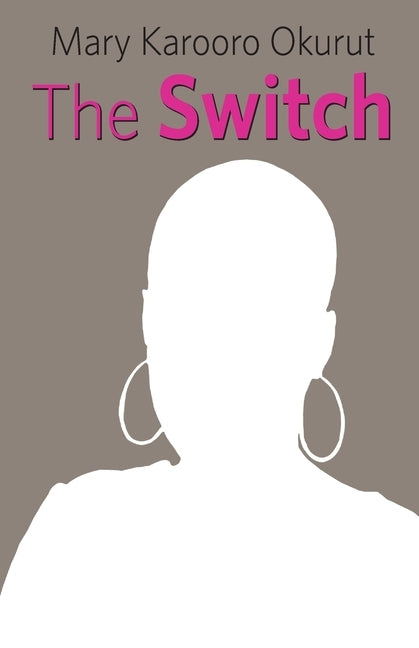 The Switch by Okurut, Mary Karooro