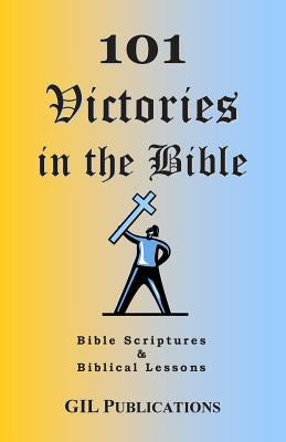 101 Victories in the Bible: Bible Scriptures and Biblical Lessons by Kumasi, Akili