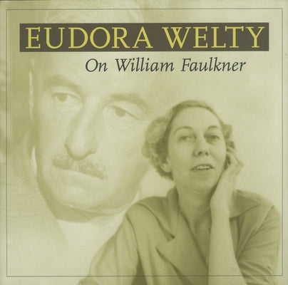 On William Faulkner by Welty, Eudora
