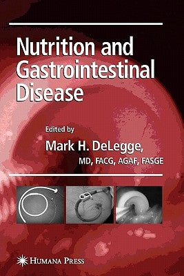 Nutrition and Gastrointestinal Disease by Delegge, Mark
