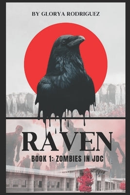 Raven: Zombies in JDC by Rodriguez, Glorya