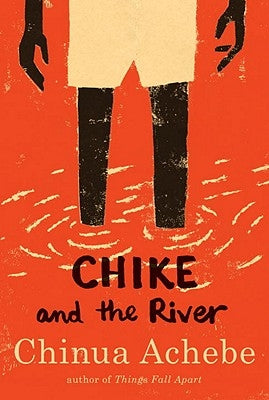 Chike and the River by Achebe, Chinua