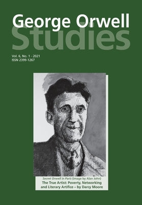 George Orwell Studies Vol 6 No 1 by Keeble, Richard Lance