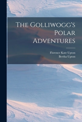The Golliwogg's Polar Adventures by Upton, Bertha