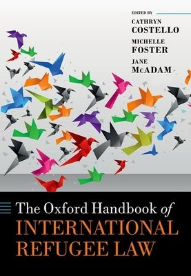 The Oxford Handbook of International Refugee Law by Costello, Cathryn