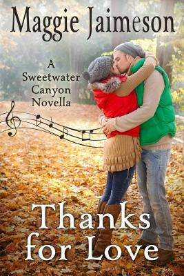 Thanks for Love: A Sweetwater Canyon Novella by Jaimeson, Maggie