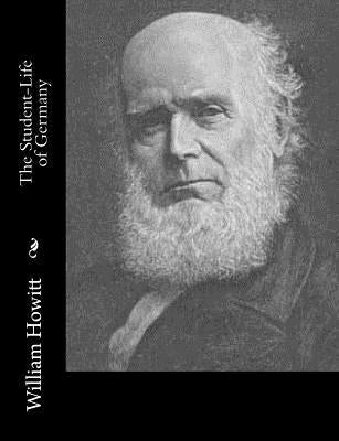 The Student-Life of Germany by Howitt, William