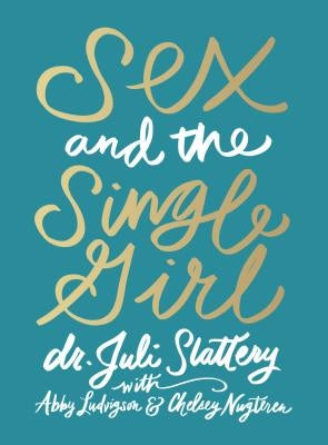 Sex and the Single Girl by Slattery, Juli