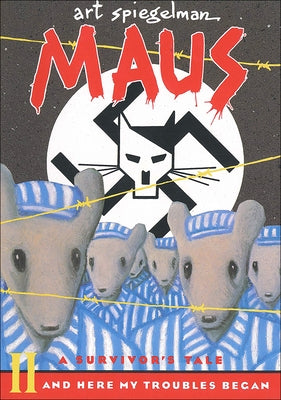 Maus a Survivors Tale: And Here My Troubles Begin by Spiegelman, Art