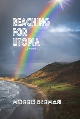 Reaching for Utopia by Berman, Morris