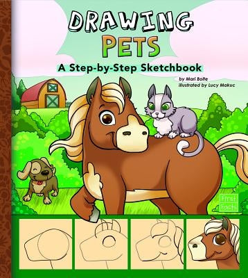Drawing Pets: A Step-By-Step Sketchbook by Bolte, Mari