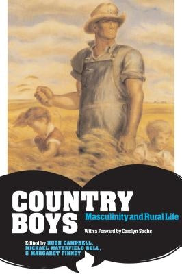 Country Boys: Masculinity and Rural Life by Campbell, Hugh