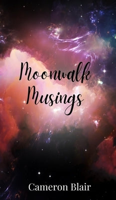Moonwalk Musings by Blair, Cameron